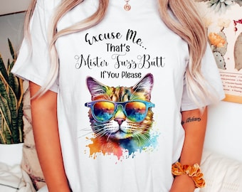 Mister Fuzzbutt Cat Face Tshirt Funny Cat T-shirt Cool Cat Shirt Cat Lover T-shirt Crazy Cat Lady Shirt Cat Rescue Cat Mom Cat Dad