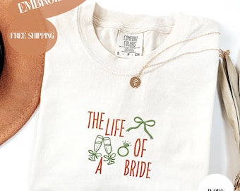 Embroidered The Life Of A Bride Shirt, In My Bachelorette Era Shirt, Getting Married, New Album 2025, Bride Shirt, Bridesmaid Era Shirt
