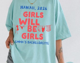 Personalized Bachelorette Girls Will Be Girls Shirts, Custom Bach Party Matching Shirts, Bridesmaid Shirts, Comfort Colors, Gildan 18000
