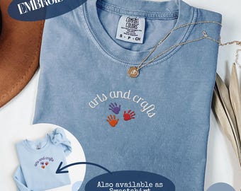 Arts And Crafts Teacher Embroidery Shirt, Comfort Colors, Gildan 18000 Sweatshirts