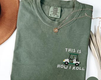 Embroidered Golf Goose Shirt - This Is How I Roll, Golf Lover Tee, Golfer Gift, Country Club Humor, Comfort Colors, Gildan 18000 Sweatshirts