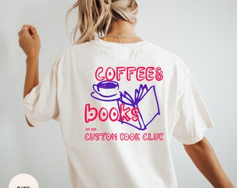 Personalized Coffee and Books Book Club Shirt, Custom Club Name Back Print Tee, Reader Gift