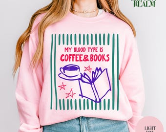 Coffee and Books Sweatshirt, Readers Sweater, Comfort Colors Shirt, Gildan Sweatshirt, Book Lover Gift