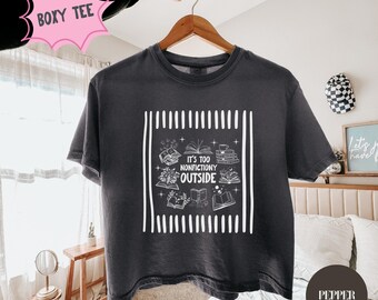 It's Too Nonfictiony Outside Shirt, Funny Book Lover Tee, Bookish Crop Top, Reader Gift