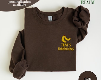 That's Bananas Pocket Embroidery, Comfort Colors Shirts and Gildan 18000 Sweatshirts