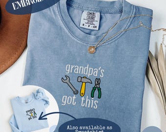 Grandpa's Got This Embroidered Shirt, Grandpa Tool Father's Day Sweatshirt, Tool Lover Gift Comfort Colors, Gildan 18000 Sweatshirts