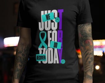 Nur für heute Sucht-Wiederherstellungs-T-Shirt, blaugrünes Band zur Unterstützung der psychischen Gesundheit Shirt, Wir erholen uns inspirierendes Nüchternheits-T-Stück
