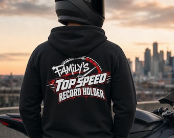 Familys Top Speed Record Holder Hoodie, Funny Biker Hoodie, Motorcycle Rider Gift, Car Guy Sweatshirt, Racing Pullover, Gearhead Hoodie