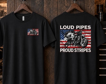 Loud Pipes Proud Stripes T-Shirt, Cruiser Motorcycle Shirt, Biker Tee, Patriotic USA Flag Eagle Rider Shirt, Gift for Bikers