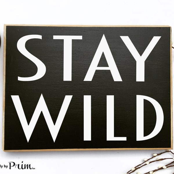 10x8 Stay Wild Custom Wood Sign Motivational Inspirational Be Fabulous Awesome Coffee and Mascara Plaque Great Kind Beautiful Wall Plaque