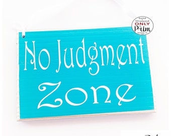 8x6 No Judgment Zone Custom Wood Sign Namaste Drama Free Please Do Not Disturb Be Nice or Leave Zen Meditation Calm Shhh Quiet No Gossip