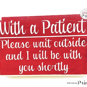 10x8 With a Patient Please Wait Outside and I Will Be With You Shortly Custom Wood Sign | Client Treatment In Session Sign In Door Plaque