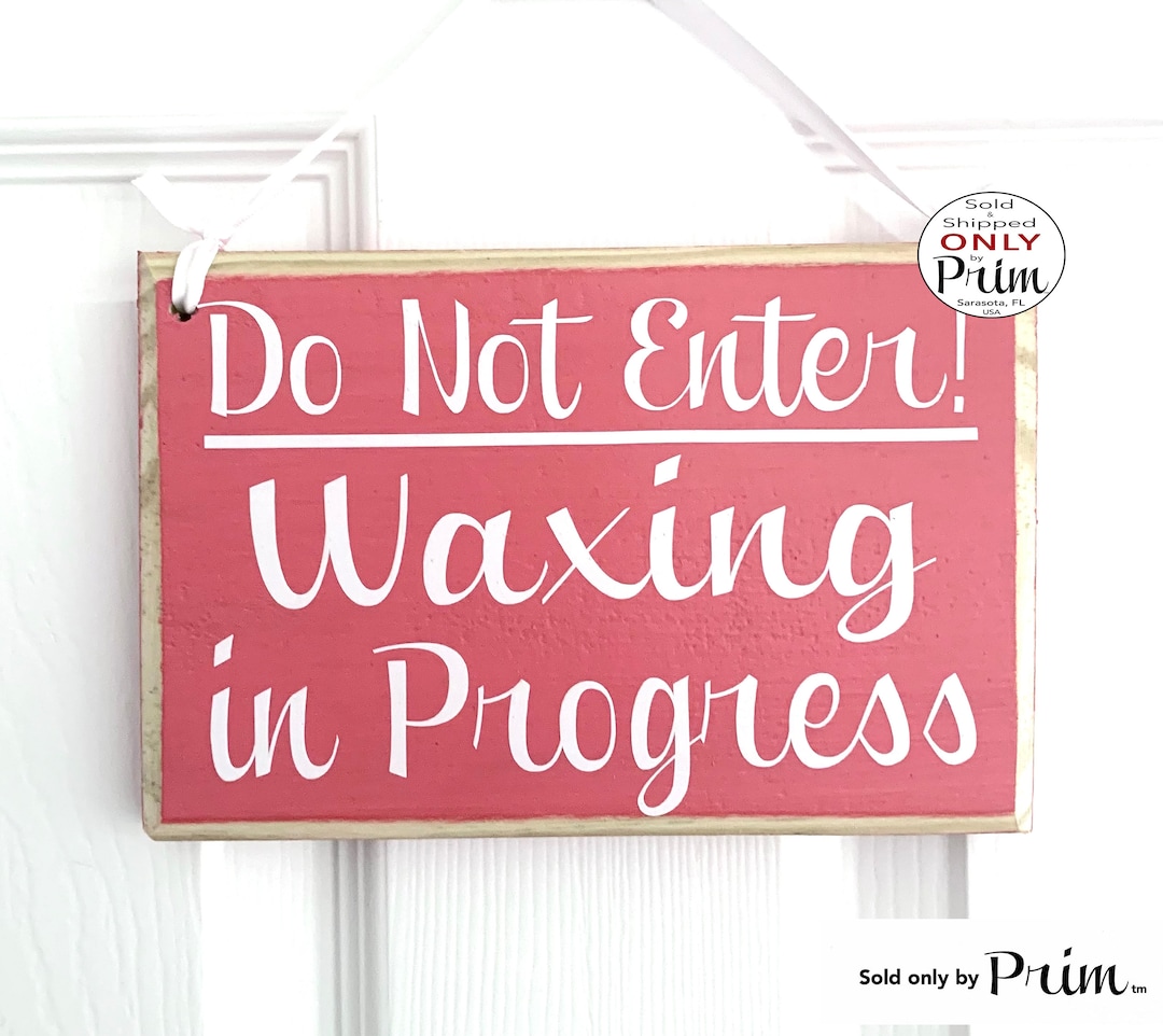 8x6 Do Not Enter Waxing in Progress Custom Wood Sign Be With You