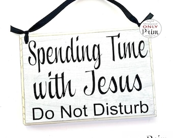 8x6 Spending Time With Jesus Do Not Disturb Custom Wood Sign Please Quiet Prayer In Session Religious Progress Do Not Enter Wall Door Plaque