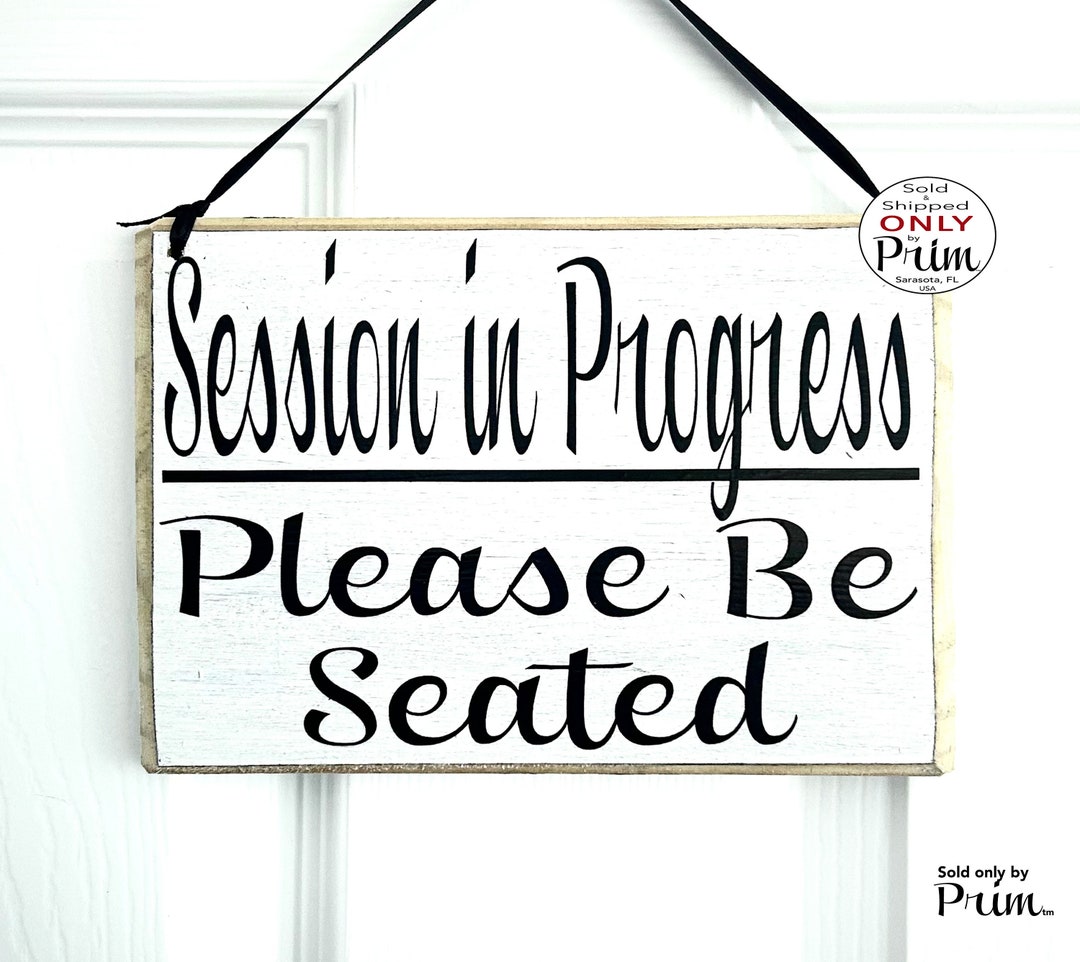 8x6 Session in Progress Please Be Seated Custom Wood Sign | Quiet ...