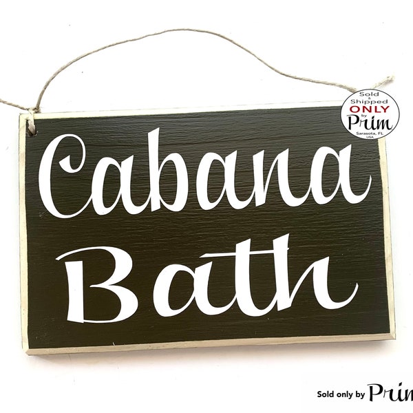 8x6 Cabana Bath Custom Wood Sign Pool Beach House Bathroom Restroom Outhouse The Loo Potty Guest Washroom Hotel Spa Door Plaque Hanger
