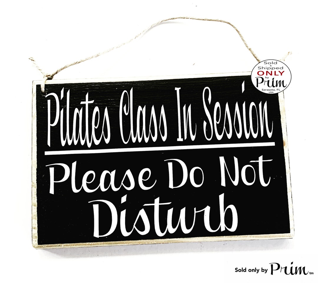 8x6 Pilates Class in Session Please Do Not Disturb Custom Wood Sign ...