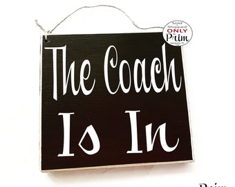 8x8 The Coach is in Custom Wood Sign | Counseling In Session Welcome Come On In Office Open Coaching Teaching Available Door Plaque