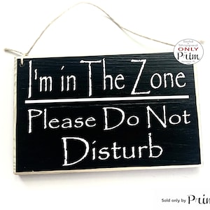 8x6 I&#39;m in The Zone Please Do Not Disturb Custom Wood Sign Welcome In A Meeting Conference Concentration Working Hard Wall Decor Door Plaque