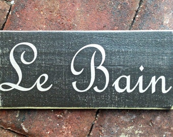 Le Bain Custom Wood Sign 10x4 French Bath Restroom Bathroom La Toilette France