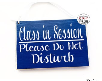 8x6 Class In Session Please Do Not Disturb Custom Wood Sign Teacher School Progress Students Testing Silence Quiet Soft Voices Door Plaque