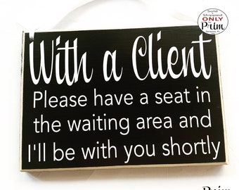 10x8 With a Client Please Have a Seat In the Waiting Area and I'll Be With You Shortly Custom Wood Sign | Welcome Office Sign In Door Plaque