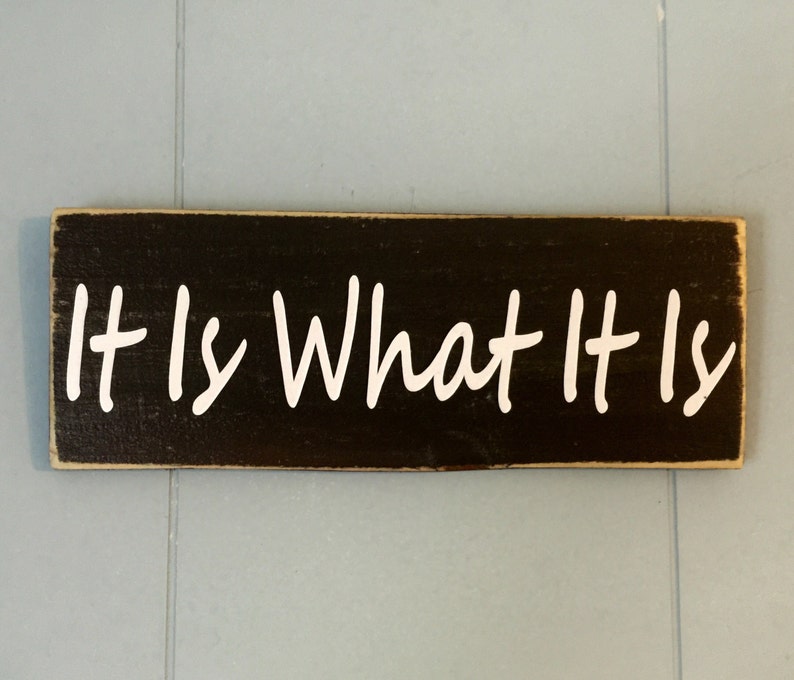 12x4 It Is What It Is Custom Wood Sign Funny Custom Wood Sign Etsy