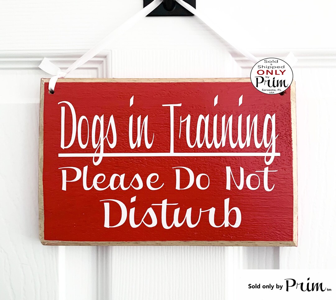 8x6 Dogs in Training Please Do Not Disturb Custom Wood Sign Session K9 ...