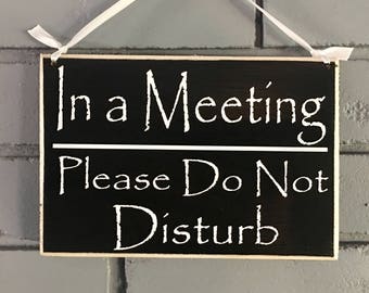 8x6 In a Meeting, Please Do Not Disturb Custom Wood Sign Spa Salon Office Door Conference In Session Wall Decor Hanger Door Plaque