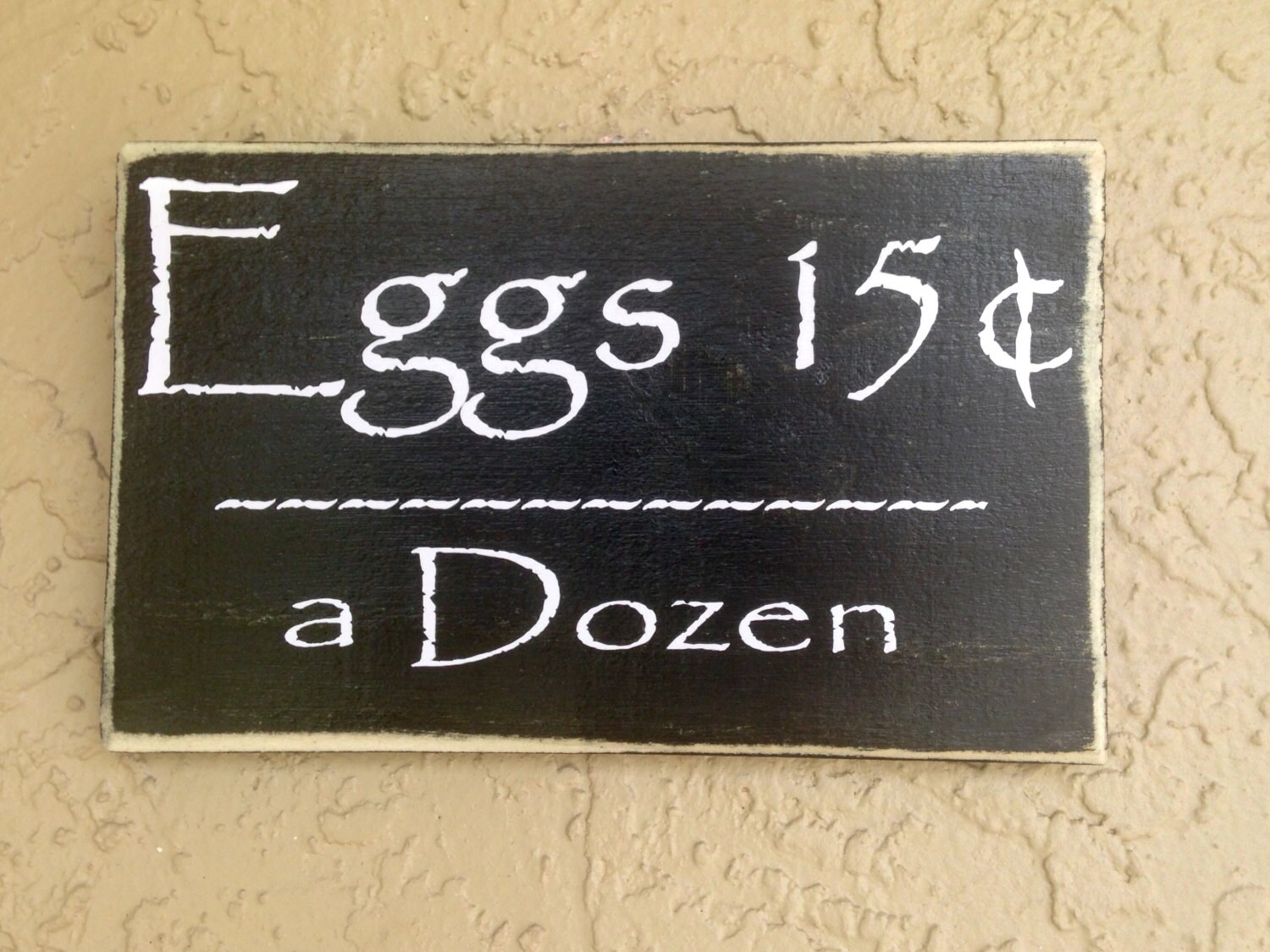 Eggs 15 Cents A Dozen Custom Wood Sign 10x6 Farmhouse Country Etsy
