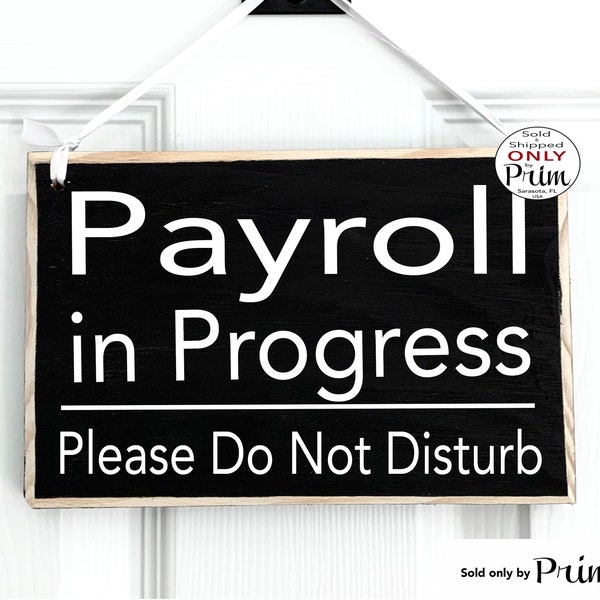 8x6 Payroll In Progress Please Do Not Disturb Custom Wood Sign Printing Administration Admin In Session Meeting Office Workspace Door Plaque