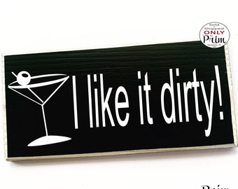 12x6 I Like It Dirty Custom Wood Sign Happy Hour Martini Cocktails Olive Bar Pub Party Plaque