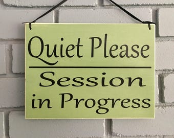8x6 Quiet Please Session In Progress Custom Wood Sign | Do Not Disturb Salon Spa Office Shh Quiet Voices Speak Softly Wall Door Plaque