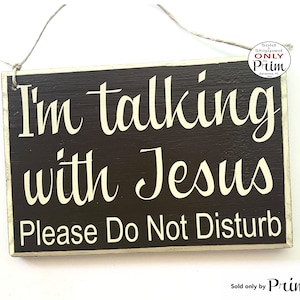 8x6 I&#39;m Talking With Jesus Please Do Not Disturb Custom Wood Sign Quiet Prayer In Session Religious Progress Do Not Enter Wall Door Plaque