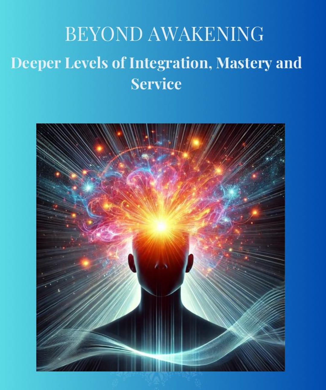 Beyond Awakening: Deeper Levels of Integration, Mastery and Service - Etsy