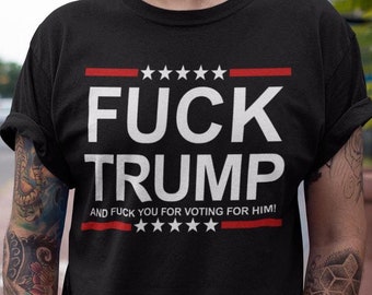 Ficken Sie Trump und Ficken Sie Für Die Abstimmung Für Ihn T-Shirt