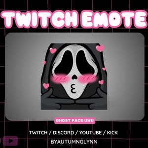 May include: A digital graphic featuring a Ghost Face character with blushing cheeks and pink hearts. The text "TWITCH EMOTE" is at the top, with "GHOST FACE UWU" below the image. Additional text includes "TWITCH / DISCORD / YOUTUBE / KICK".