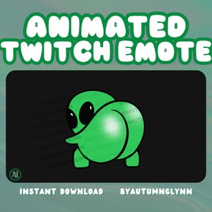May include: Animated Twitch Emote of a green alien with big black eyes and a glowing rear. The text "ANIMATED TWITCH EMOTE" is in white bubble letters. The words "INSTANT DOWNLOAD" and "BYAUTUMNGLYNN" are also included.