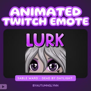 Op de afbeelding: Geanimeerde Twitch Emote met het woord "LURK" in paars, met ogen en haar in anime-stijl. Het ontwerp bevat de tekst "Sable Ward - Dead by Daylight" en "BYAUTUMNGLYNN" op een paarse achtergrond.