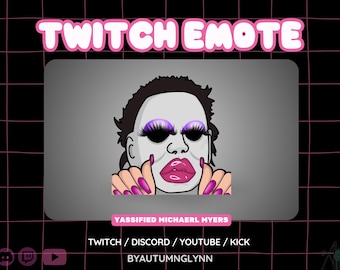 May include: A digital illustration featuring a character with a white face, dark hair, and dramatic makeup, including purple eyeshadow and pink lipstick. The image is labelled "TWITCH EMOTE" and includes the text "YASSIFIED MICHAEL MYERS".