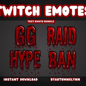 Könnte beinhalten: Digitales Grafikdesign mit Twitch-Emotes. Die Wörter "Twitch Emotes" sind weiß mit roter Umrandung. Der Text "GG RAID HYPE BAN" ist in einer tropfenden roten Schriftart gehalten. Die Wörter "Text Emote Bundle" und "Instant Download" sind ebenfalls enthalten.