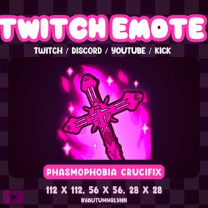 May include: A pink Twitch emote design featuring a crucifix with a glowing effect, labeled "Phasmophobia Crucifix." The image includes the text "TWITCH EMOTE" and platform names: Twitch, Discord, YouTube, and Kick. Dimensions are listed as 112 x 112, 56 x 56, and 28 x 28.