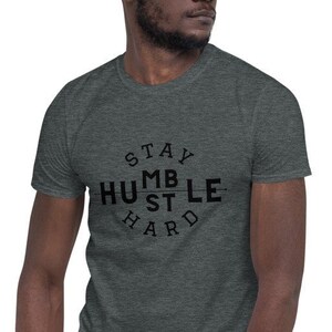Stay Humble Hustle Hard shirt, Motivational, Inspirational, Boss Mom, Workout shirt, Short-Sleeve Unisex T-Shirt