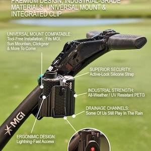 May include: Black rangefinder holder with text "THE ULTIMATE RANGEFINDER HOLDER". Features include a universal mount, integrated clip, and active-lock silicone strap. The holder is designed for MGI, Sun Mountain, and Clickgear. It is made of industrial-grade materials.