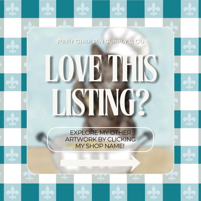 Op de afbeelding: Een promotionele afbeelding met een turquoise en witte geruite achtergrond en een fleur-de-lis patroon. De centrale afbeelding toont een wazige afbeelding van een chef-kok en de tekst "LOVE THIS LISTING?" en "EXPLORE MY OTHER ARTWORK BY CLICKING MY SHOP NAME!"