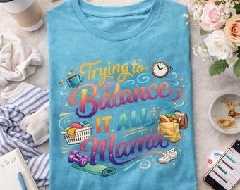 Camiseta de mamá "Intentando equilibrarlo todo" / Vida de mamá, yoga, café, diseño multitarea