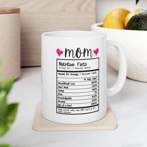 Mom Nutrition Facts Ceramic Mug, Mother&#39;s Day Gift, Mother&#39;s Day Mug, Mom Coffee Cup, Tea Mug, Mom Gift, Funny Mom Mug, Motherhood Gift