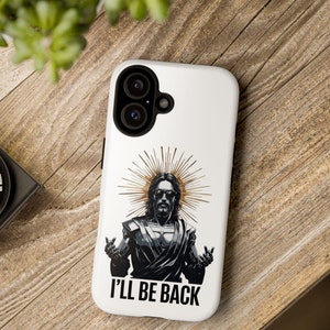 May include: White phone case with a black and white image of a man with sunglasses and a halo. The text "I'LL BE BACK" is printed below the image.