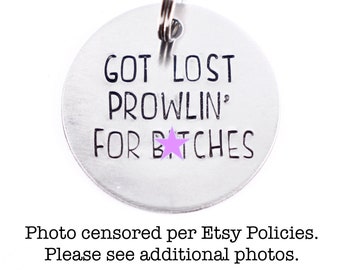 1.25 inch  "Got lost prowlin for b*tches" - Personalized Pet ID Tag - your dog or cat's name and your phone number on the back