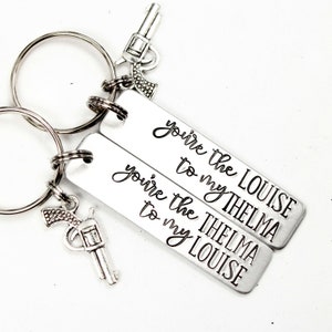 Thelma and Louise Keychains Available as a set or a single keychain - You're the Thelma to my Louise You're the Louise to my Thelma